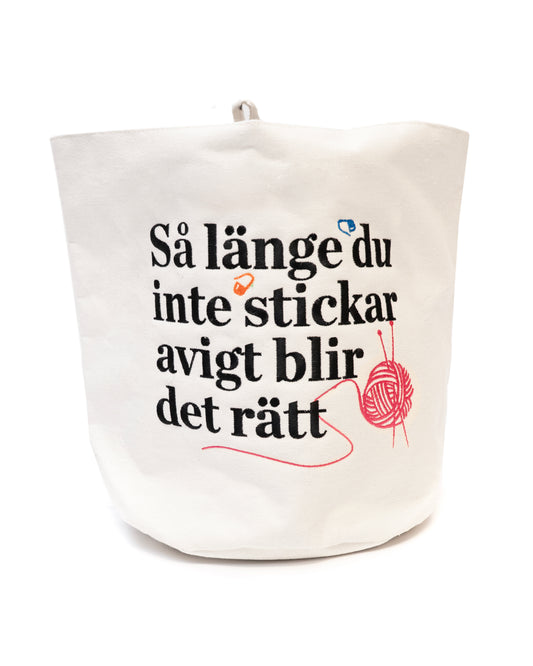 Så länge du inte stickar avigt